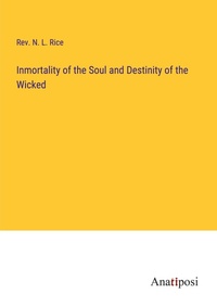 Enlarge image Cover: Inmortality of the Soul and Destinity of the Wicked - Anatiposi Verlag