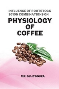 Abbildung von: Influence of Rootstock Scion Combinations on Physiology of Coffee - Independent Author