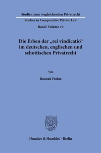 Bild: Die Erben der "rei vindicatio" im deutschen, englischen und schottischen Privatrecht. - Duncker & Humblot