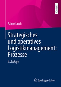 Abbildung von: Strategisches und operatives Logistikmanagement: Prozesse - Springer Gabler