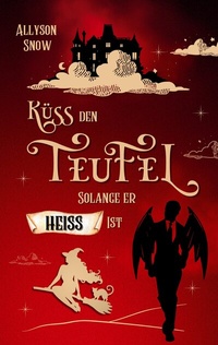 Abbildung von: Küss den Teufel, solange er heiß ist - BoD - Books on Demand