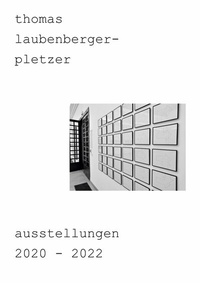 Abbildung von: thomas laubenberger-pletzer ausstellungen 2020-2022 - Books on Demand