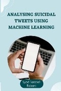 Cover: Analysing Suicidal Tweets using Machine Learning - Syed Tanzeel Rabani