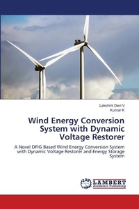 Enlarge image Cover: Wind Energy Conversion System with Dynamic Voltage Restorer - LAP Lambert Academic Publishing