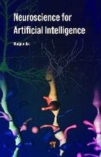 Abbildung von: Neuroscience for Artificial Intelligence - Jenny Stanford Publishing