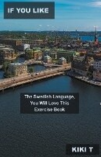 Abbildung von: If You Like the Swedish Language, You Will Love This Exercise Book - Mabel Tilson