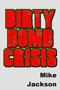 Cover: Dirty Bomb Crisis (Jim Scott Books, #29) - Mike Jackson