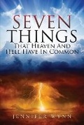 Cover: Seven Things That Heaven and Hell Have In Common - Author Reputation Press, LLC