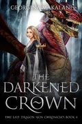 Cover: The Darkened Crown (The Last Dragon Skin Chronicles, #4) - The Last Dragon Skin Chronicles