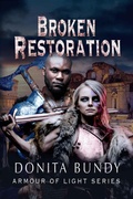 Cover: Broken Restoration (Armour of Light Series, #3) - Donita Bundy
