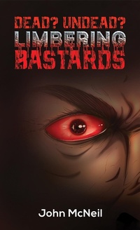 Abbildung von: Dead? Undead? Limbering Bastards - Austin Macauley Publishers Ltd