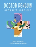 Cover: Doctor Penguin - George's Sore Eye - Austin Macauley Publishers Ltd