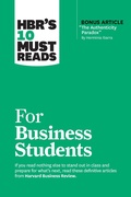 Cover: HBR's 10 Must Reads for Business Students (with bonus article "The Authenticity Paradox" by Herminia Ibarra) - Harvard Business Review Press
