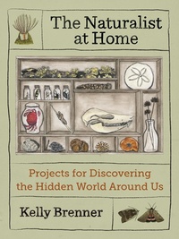 Abbildung von: The Naturalist at Home - Mountaineers Books