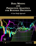 Cover: Data Mining and Predictive Analytics for Business Decisions - Mercury Learning & Information