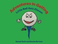 Cover: Adventures in Golfing - Little Ball Gets Chosen - Austin Macauley Publishers Ltd