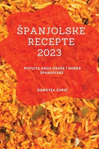 Abbildung von: Spanjolske recepte 2023 - Dorotea Cupic