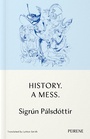 Cover: History. A Mess. - Peirene Press