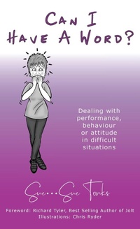 Enlarge image Cover: Can I Have A Word? - Dealing with performance, behaviour or attitude in difficult situations - Ladey Adey Publications