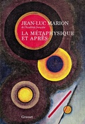 Cover: La m&eacute;taphysique et apr&egrave;s - Grasset