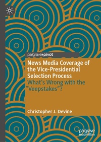 Abbildung von: News Media Coverage of the Vice-Presidential Selection Process - Palgrave Macmillan