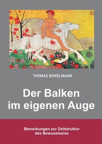 Abbildung von: Thomas Bokelmann Der Balken im eigenen Auge - tredition