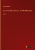 Cover: Our Domestic Animals in Health and Disease - Outlook Verlag