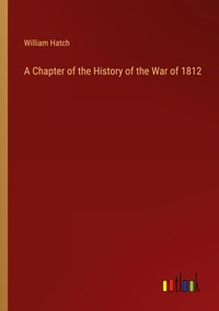 Enlarge image Cover: A Chapter of the History of the War of 1812 - Outlook Verlag