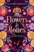 Cover: Flowers & Bones, Band 2 - Kuss der Catrina - Ravensburger