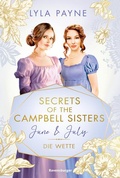Cover: Secrets of the Campbell Sisters, Band 2: June & July. Die Wette (Sinnliche Regency Romance von der Erfolgsautorin der Golden-Campus-Trilogie) - Ravensburger