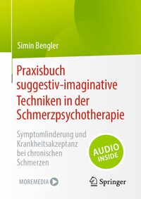 Abbildung von: Praxisbuch suggestiv-imaginative Techniken in der Schmerzpsychotherapie - Springer