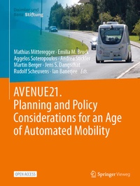 Abbildung von: AVENUE21. Planning and Policy Considerations for an Age of Automated Mobility - Springer Vieweg