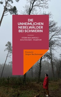 Abbildung von: Die unheimlichen Nebelwälder bei Schwerin - BoD - Books on Demand