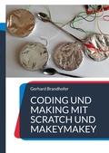 Cover: Coding und Making mit Scratch und MakeyMakey - BoD - Books on Demand