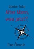 Cover: Alter Mann, was jetzt? - BoD - Books on Demand