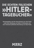 Cover: Die echten falschen &raquo;Hitler-Tageb&uuml;cher&laquo; - M&auml;rz Verlag