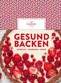 Abbildung von: Gesund backen - Dr. Oetker - ein Verlag der Edel Verlagsgruppe