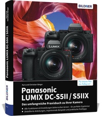 Abbildung von: Panasonic LUMIX DC-S5II / DC-S5II?X: Das umfangreiche Praxisbuch zu Ihrer Kamera - BILDNER Verlag