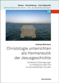 Cover: Christologie unterrichten als Hermeneutik der Jesusgeschichte - Waxmann