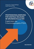 Cover: Professionalisierung f&uuml;r Digitale Bildung im Grundschulalter - Waxmann