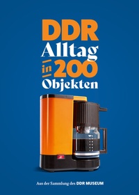 Bild: Freizeit, Kultur und Reisen / DDR-Alltag in 200 Objekten - DDR Museum Verlag