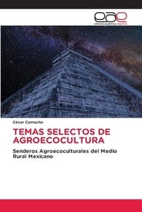 Abbildung von: Temas Selectos de Agroecocultura - Editorial Academica Espanola