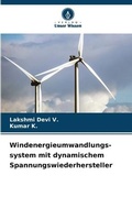 Cover: Windenergieumwandlungs-system mit dynamischem Spannungswiederhersteller - Verlag Unser Wissen