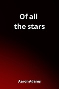 Cover: Of all the stars - Aaron Adams