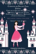 Cover: Cuentos de Ballet Para Ni&ntilde;os: Cinco de los Ballets M&aacute;s M&aacute;gicos, Queridos y Famosos del Mundo, Especialmente Elegidos y Adaptados a Cuentos Infantiles - Treehouse Books