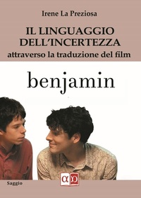 Abbildung von: Il linguaggio dell'incertezza attraverso la traduzione del film Benjamin - Aporema Edizioni