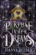 Cover: Purpose In Her Dreams - Joanna Reeder