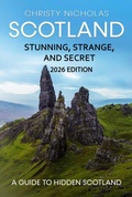 Cover: Scotland: Stunning, Strange, and Secret: A Guide to Hidden Scotland (The Hidden Gems Series, #2) - Green Dragon Publishing