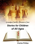 Cover: Grandpa Charlie's Treasure Chest: Stories for Children of All Ages - Charles Phillips