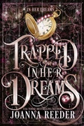 Cover: Trapped In Her Dreams - Joanna Reeder